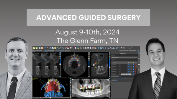 Advanced Guided Surgery Course - August 2024